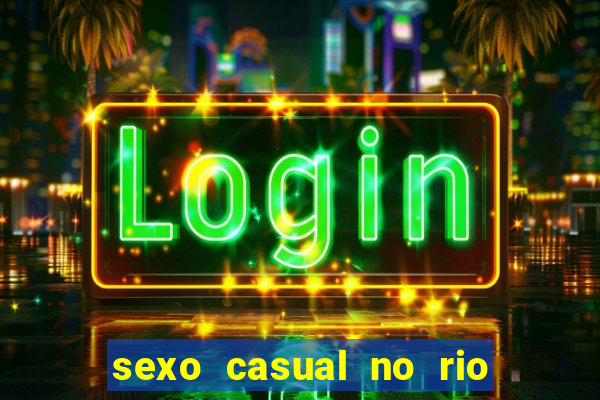 sexo casual no rio de janeiro